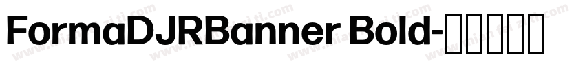 FormaDJRBanner Bold字体转换